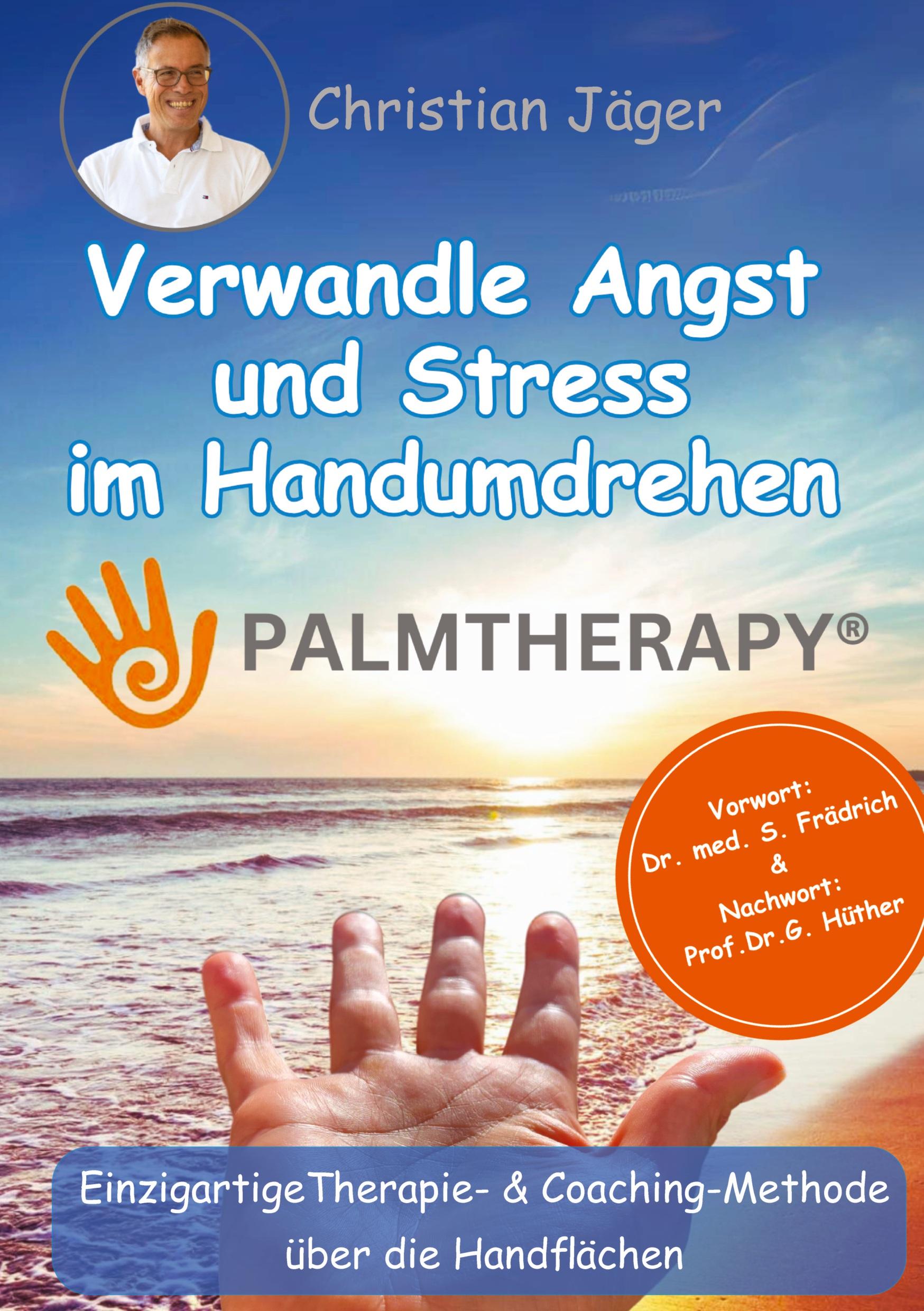 Vorderes Coverbild Palmtherapy - Verwandle Angst und Stress im Handumdrehen - Die einzigartige Therapie- und Coaching-Methode über die Handflächen.