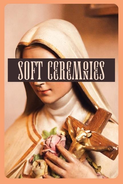 Vorderes Coverbild Soft Ceremonies