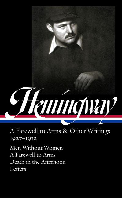 Vorderes Coverbild Ernest Hemingway: A Farewell to Arms & Other Writings 1927-1932 (Loa #384)