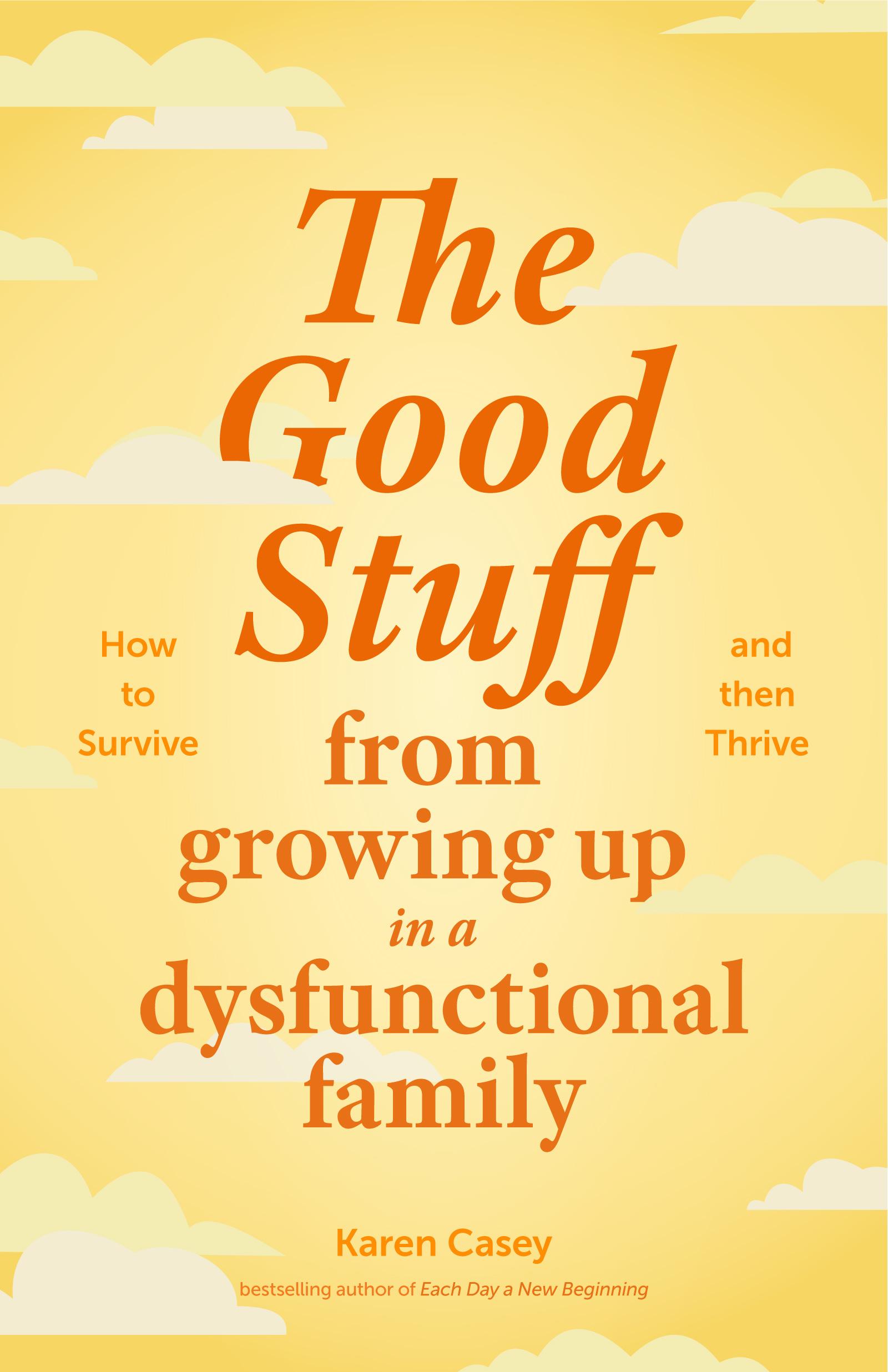 Vorderes Coverbild The Good Stuff from Growing Up in a Dysfunctional Family