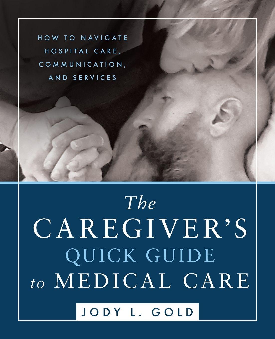 Vorderes Coverbild The Caregiver's Quick Guide to Medical Care