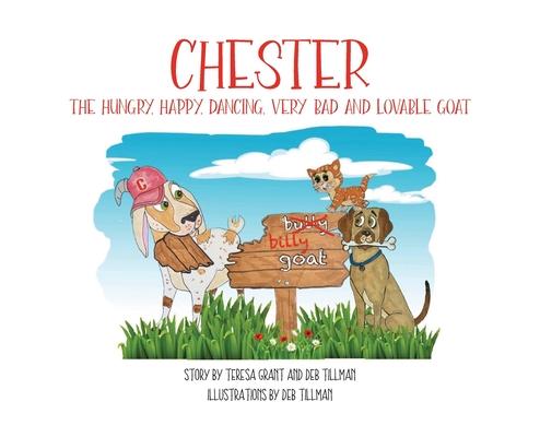 Vorderes Coverbild Chester The Hungry, Happy, Dancing, Very Bad and Lovable Goat