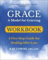 Vorderes Coverbild Grace: A Model for Grieving Workbook