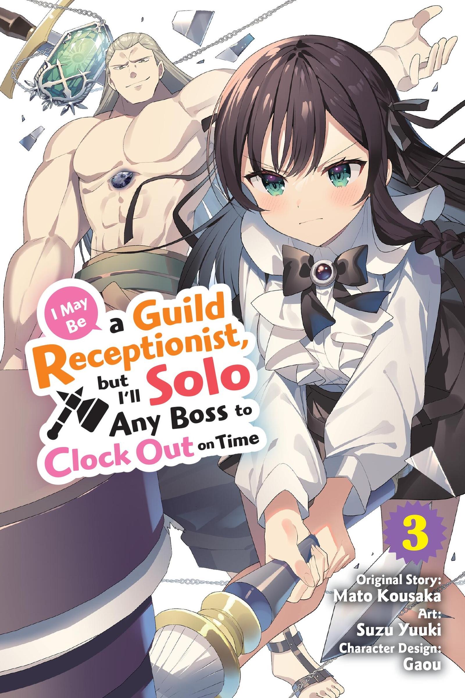 Vorderes Coverbild I May Be a Guild Receptionist, But I'll Solo Any Boss to Clock Out on Time, Vol. 3 (Manga)