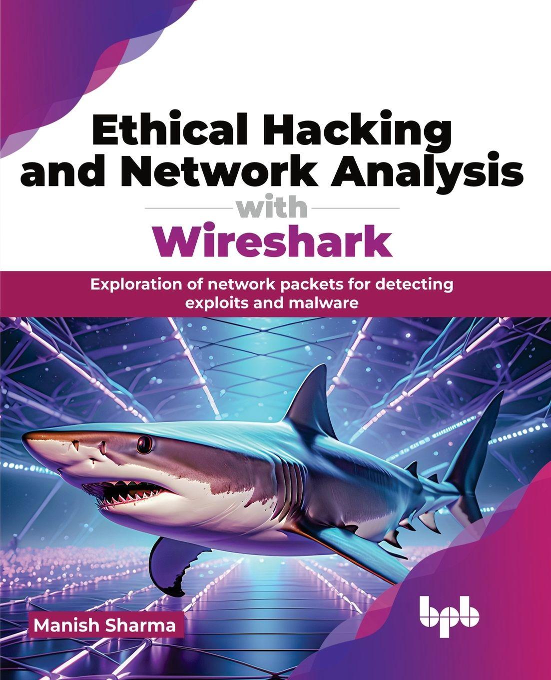 Vorderes Coverbild Ethical Hacking and Network Analysis with Wireshark