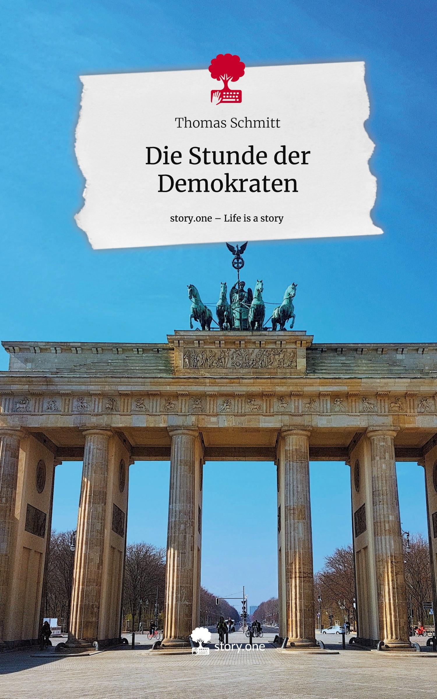 Vorderes Coverbild Die Stunde der Demokraten. Life is a Story - story.one