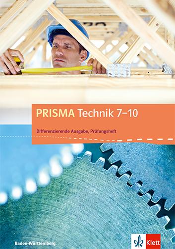 Vorderes Coverbild PRISMA Technik 7-10. Prüfungsheft Klasse 7-10. Differenzierende Ausgabe Baden-Württemberg