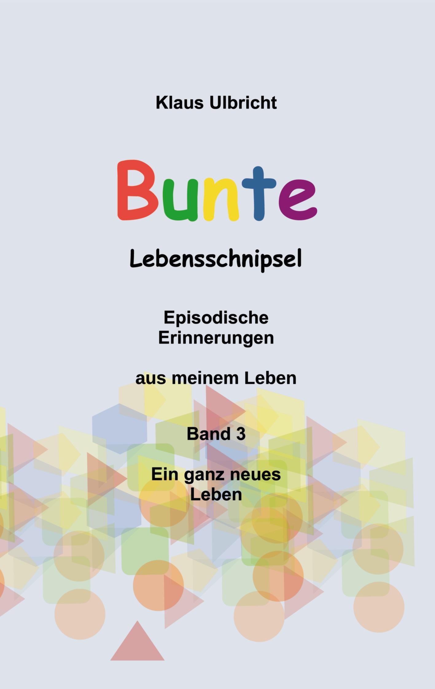 Vorderes Coverbild Bunte Lebensschnipsel Band 3