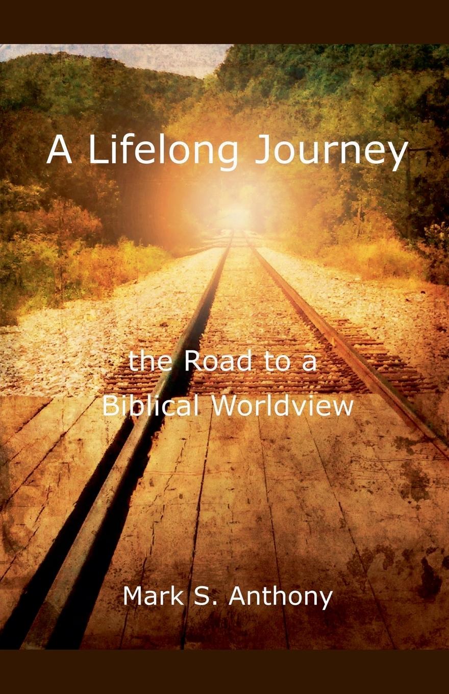 Vorderes Coverbild A Lifelong Journey - The Road to a Biblical Worldview