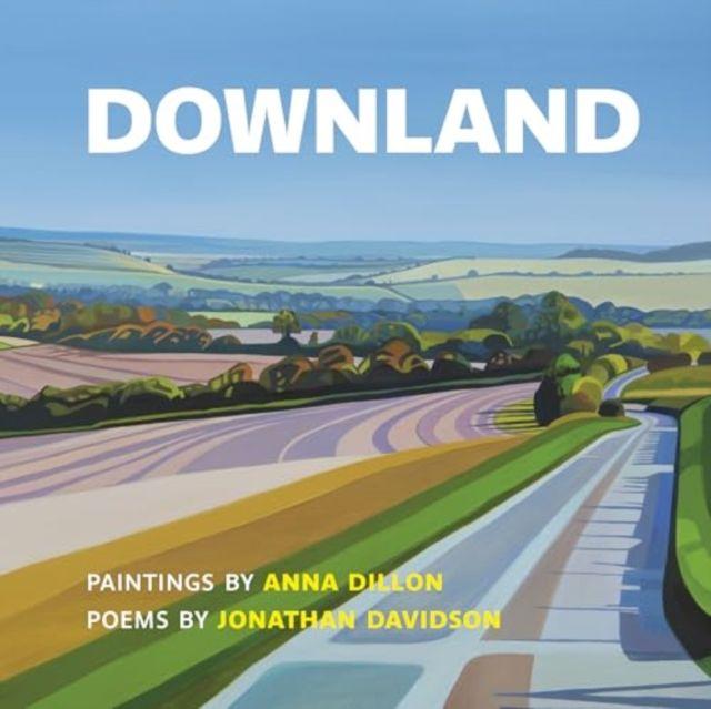 Vorderes Coverbild Downland: Paintings by Anna Dillon, Poems by Jonathan Davidson
