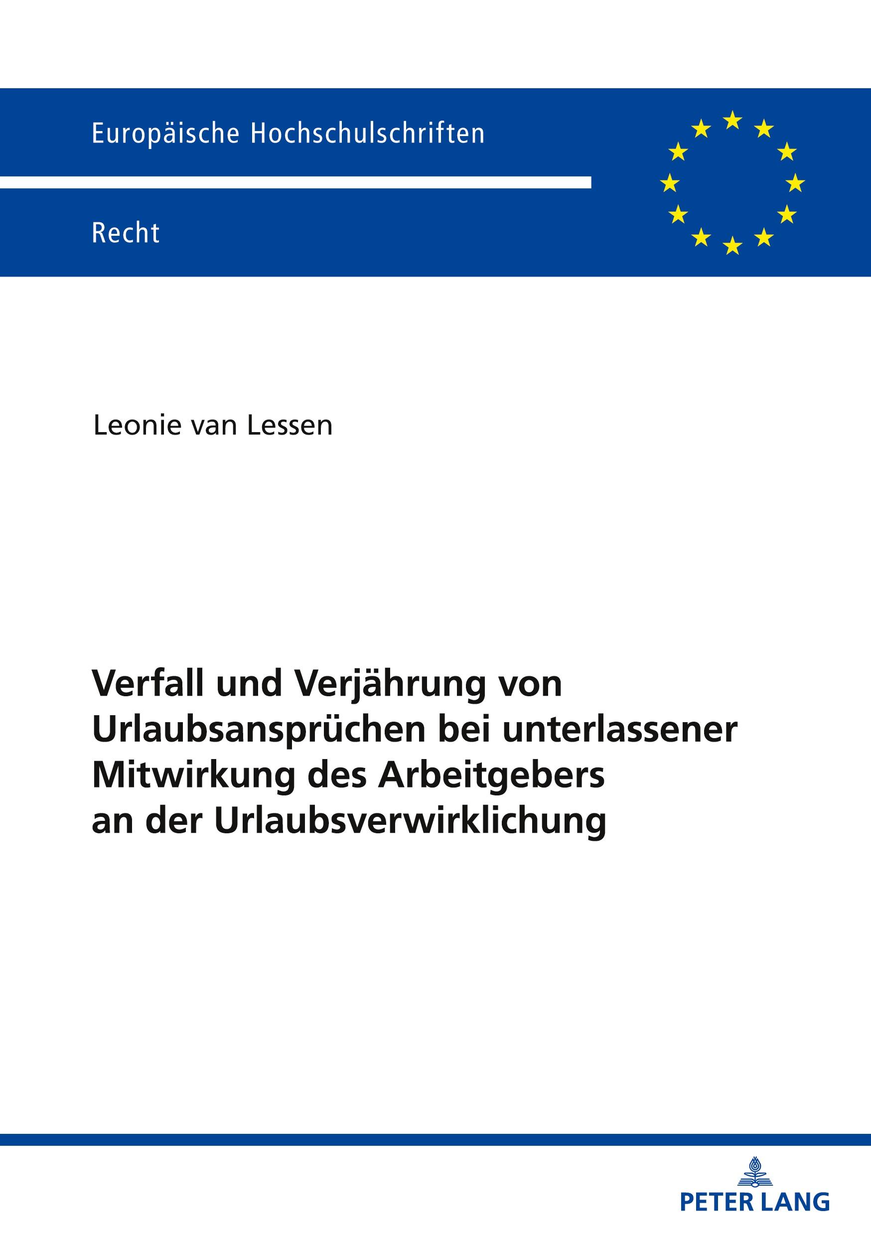Vorderes Coverbild Verfall und Verjährung von Urlaubsansprüchen bei unterlassener Mitwirkung des Arbeitgebers an der Urlaubsverwirklichung