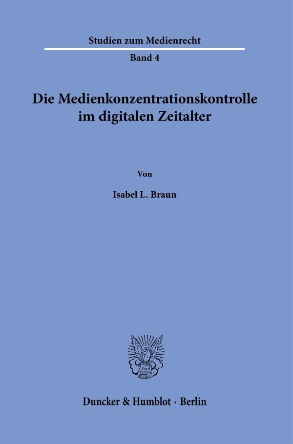 Vorderes Coverbild Die Medienkonzentrationskontrolle im digitalen Zeitalter.
