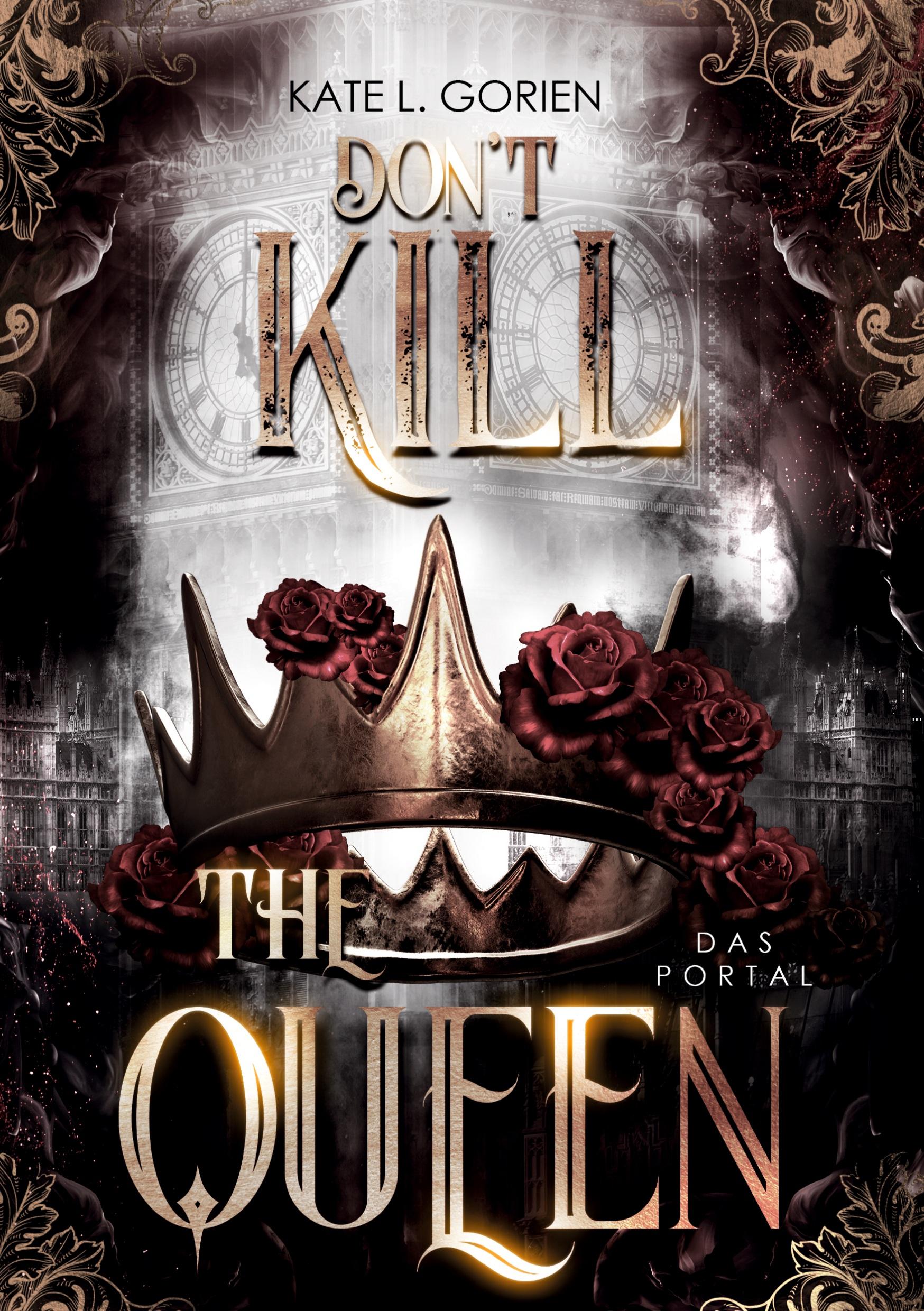Vorderes Coverbild Don't Kill the Queen - Das Portal - Mitreißende Urban Fantasy - die spannungsgeladene Fortsetzung der Don't Kill Reihe.