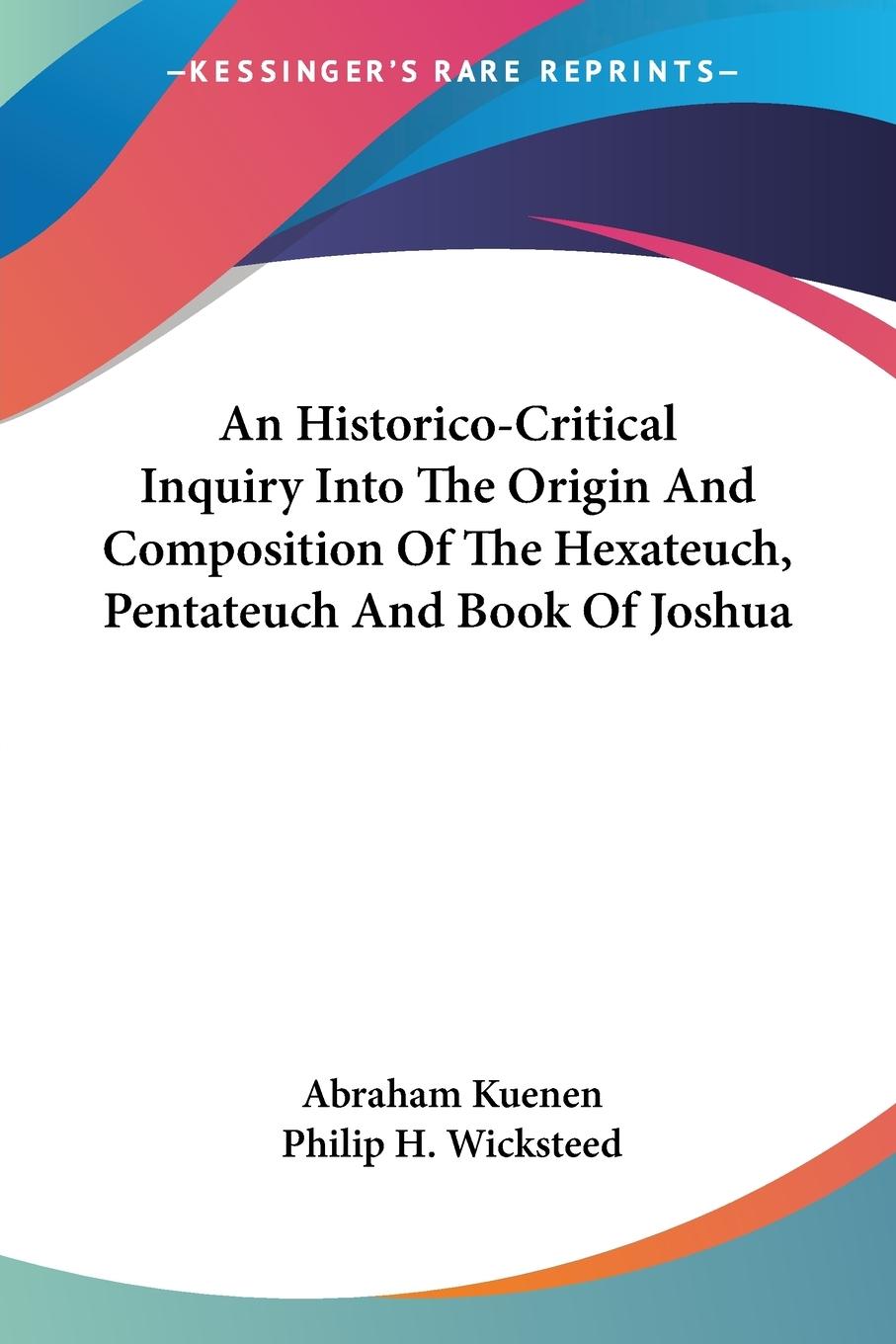 Vorderes Coverbild An Historico-Critical Inquiry Into The Origin And Composition Of The Hexateuch, Pentateuch And Book Of Joshua