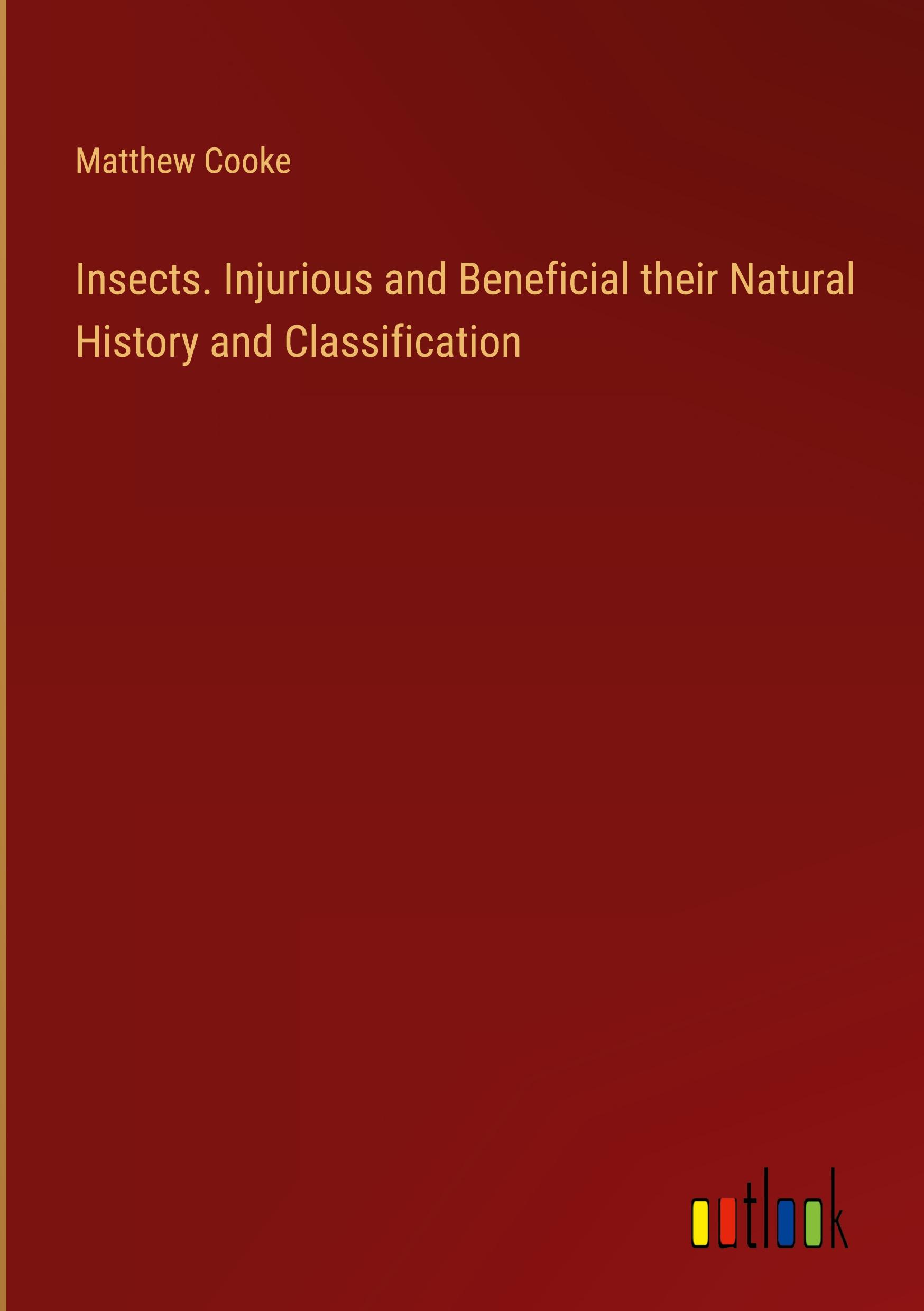 Vorderes Coverbild Insects. Injurious and Beneficial their Natural History and Classification