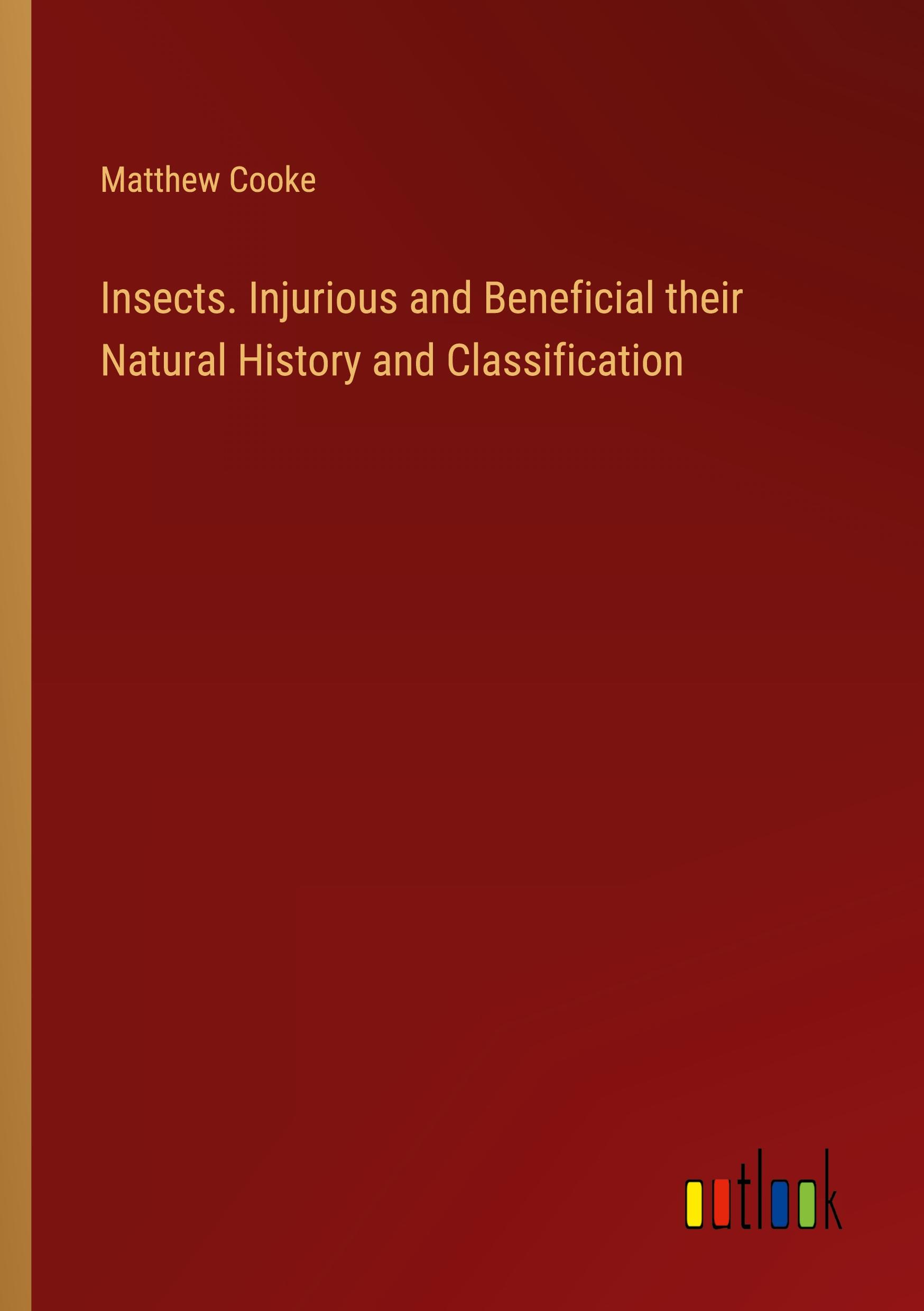 Vorderes Coverbild Insects. Injurious and Beneficial their Natural History and Classification