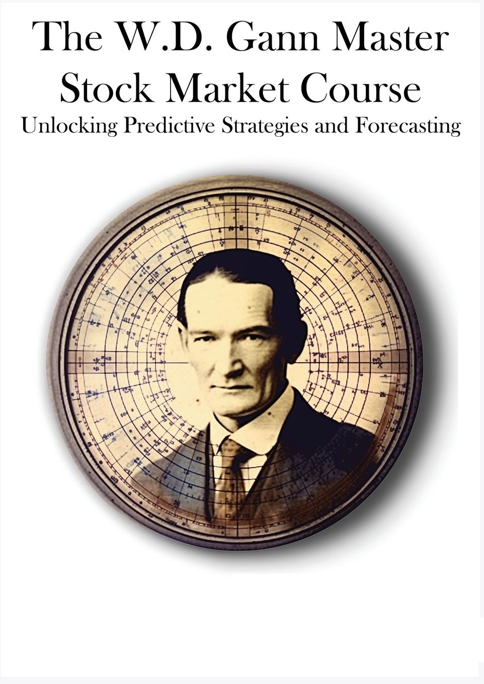 Vorderes Coverbild The W.D. Gann Master Stock Market Course