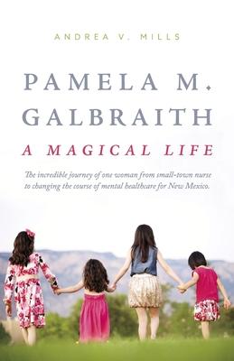 Vorderes Coverbild Pamela M. Galbraith: A Magical Life