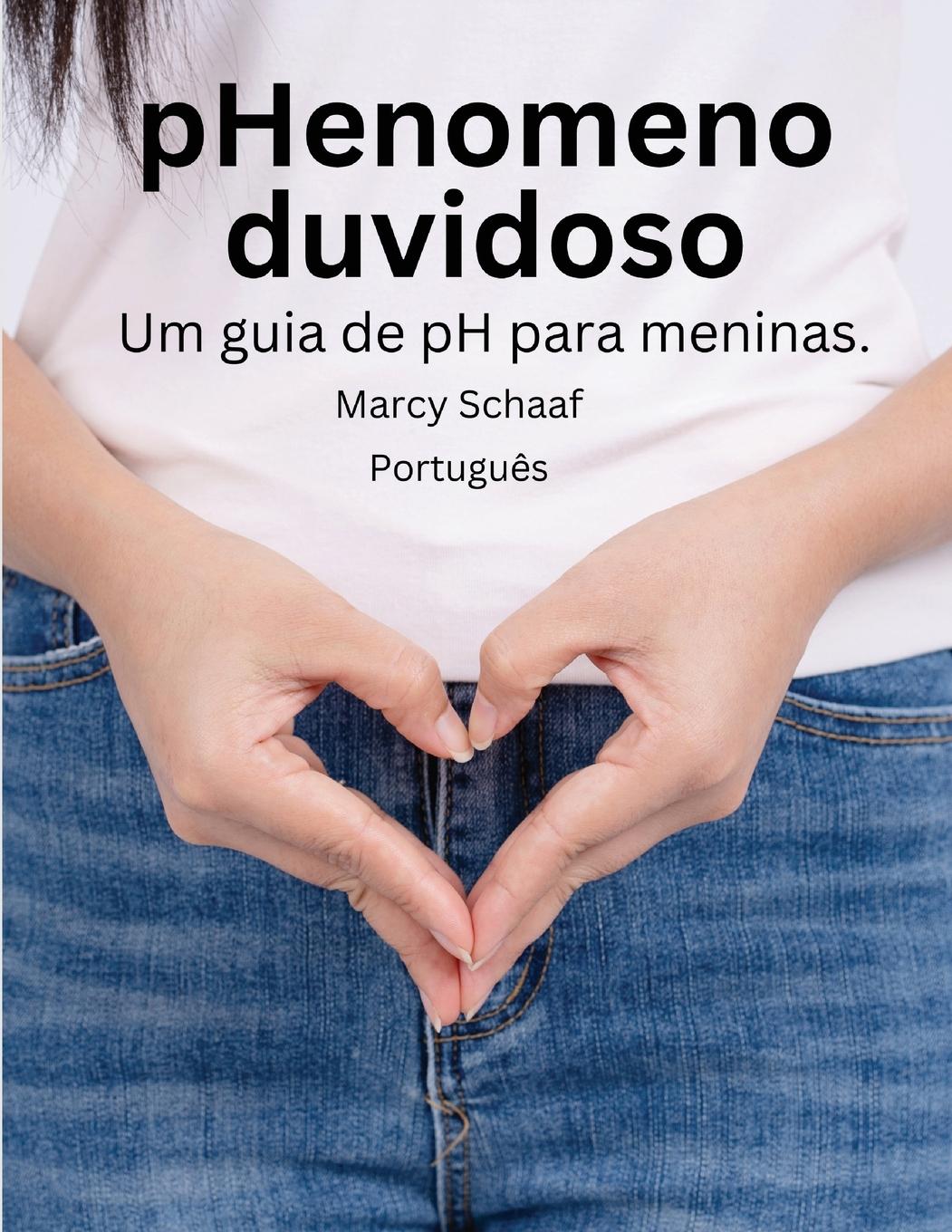Vorderes Coverbild pHenomeno duvidoso Um guia de pH para meninas. (Portuguese) pHishy pHenomenon