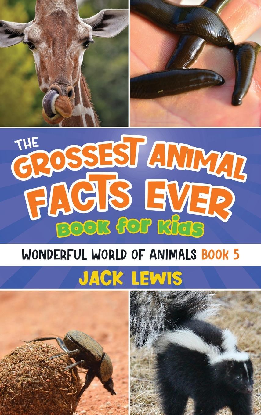 Vorderes Coverbild The Grossest Animal Facts Ever Book for Kids