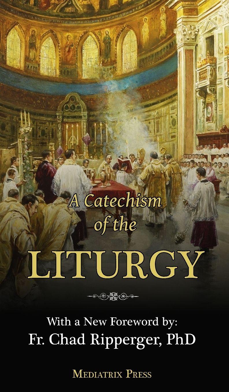 Vorderes Coverbild A Catechism of the Liturgy