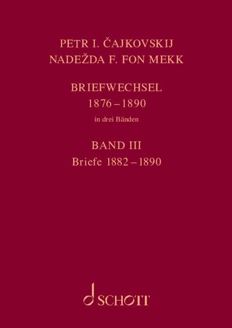 Vorderes Coverbild P. I. Tschaikowsky und N. von Meck Band 3 / Petr I. Cajkovskij und Nadezda F. fon Mekk. Briefwechsel