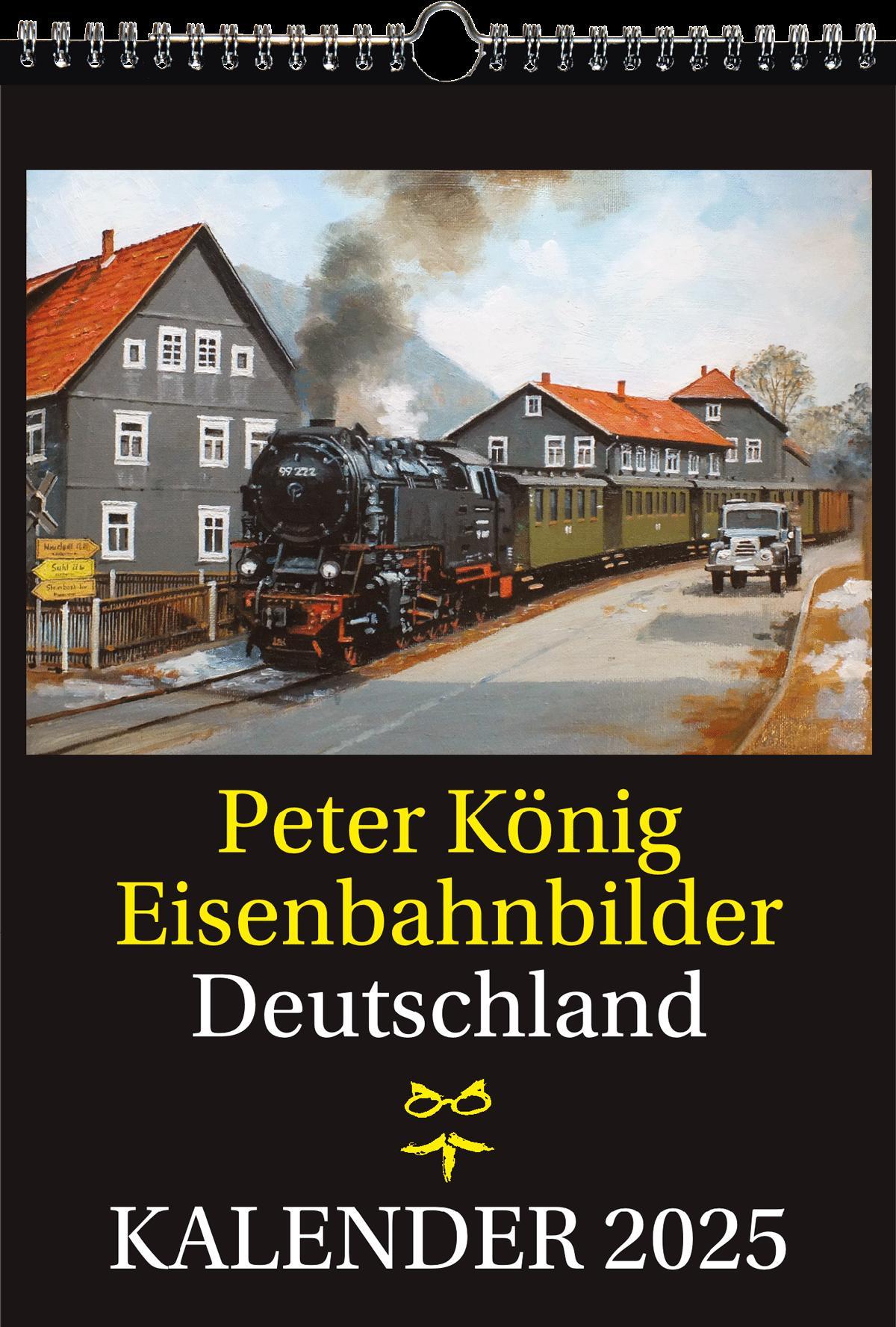 Vorderes Coverbild EISENBAHN KALENDER 2025: Peter König Eisenbahnbilder Deutschland
