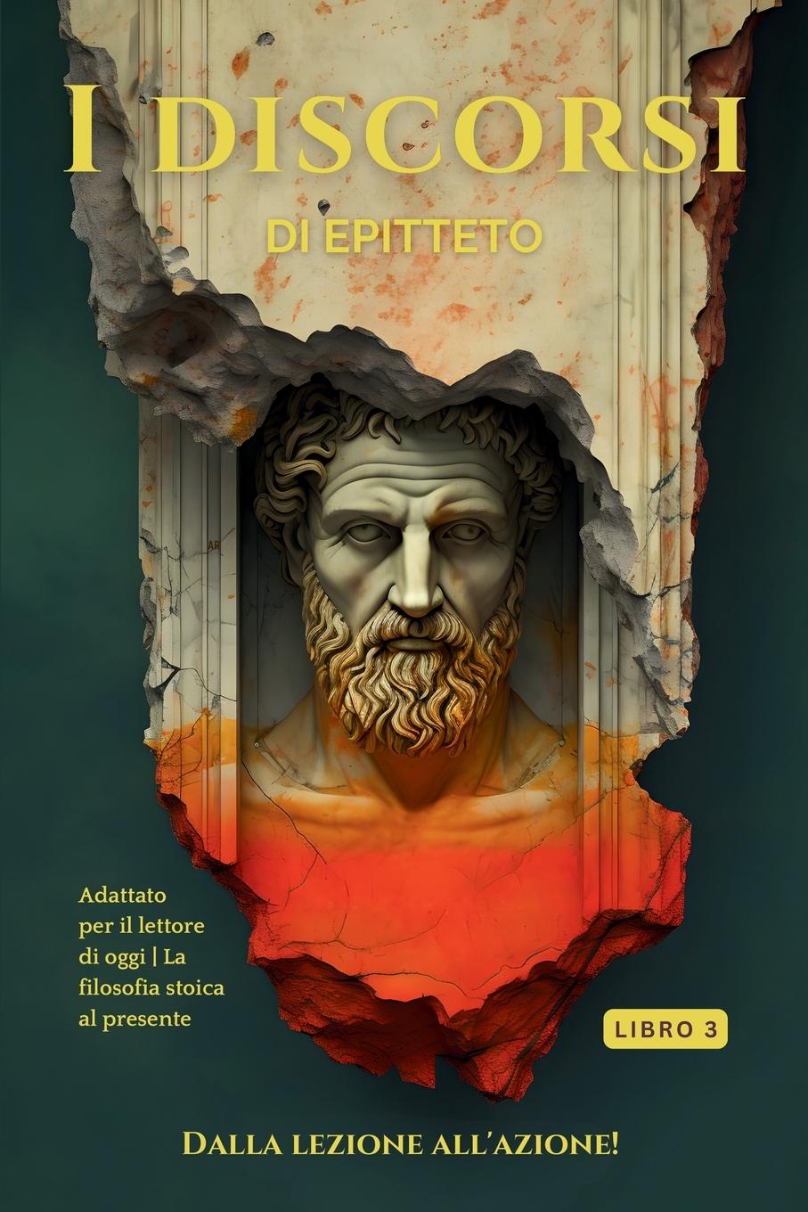 Vorderes Coverbild I discorsi di Epitteto (Libro 3) - Dalla lezione all'azione!