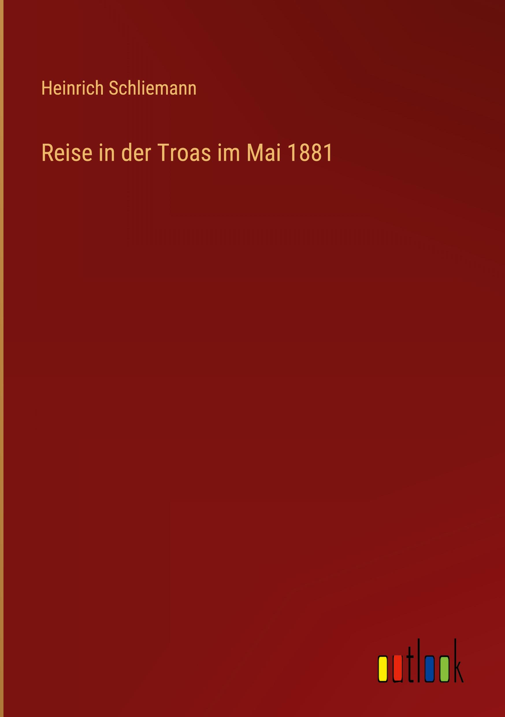 Vorderes Coverbild Reise in der Troas im Mai 1881