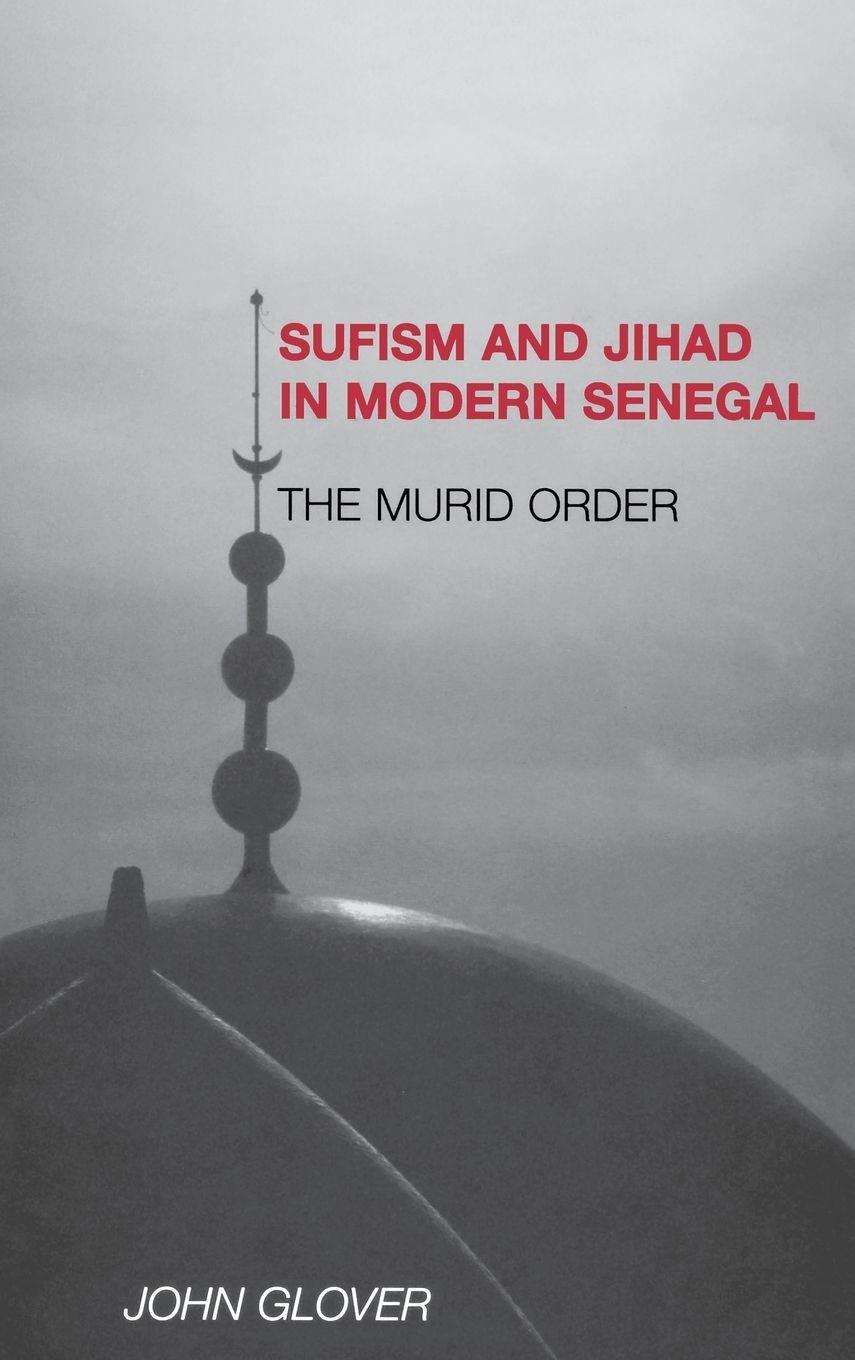 Vorderes Coverbild Sufism and Jihad in Modern Senegal