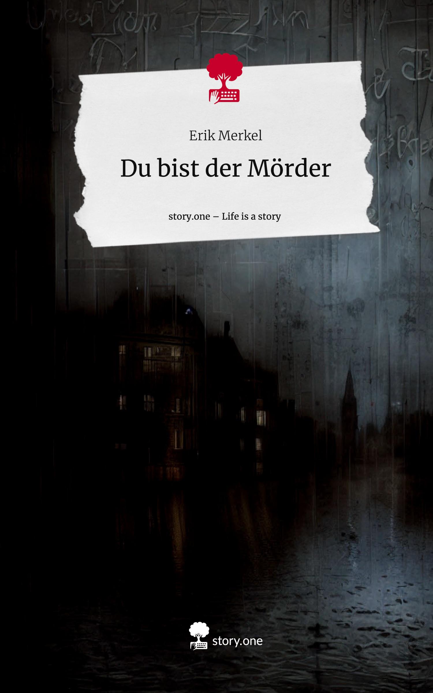 Vorderes Coverbild Du bist der Mörder. Life is a Story - story.one