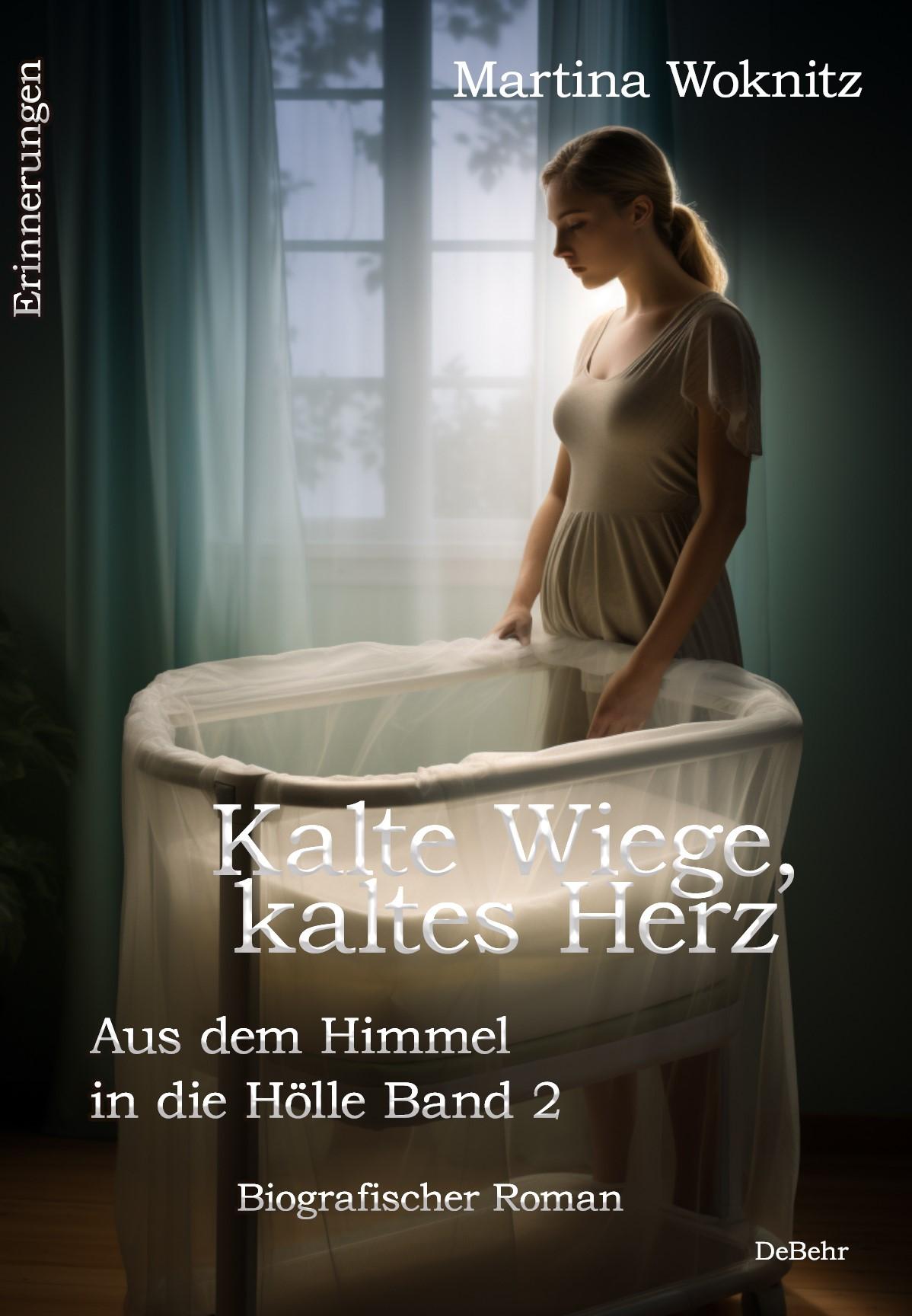 Vorderes Coverbild Kalte Wiege, kaltes Herz - Aus dem Himmel in die Hölle Band 2 - Biografischer Roman - Erinnerungen