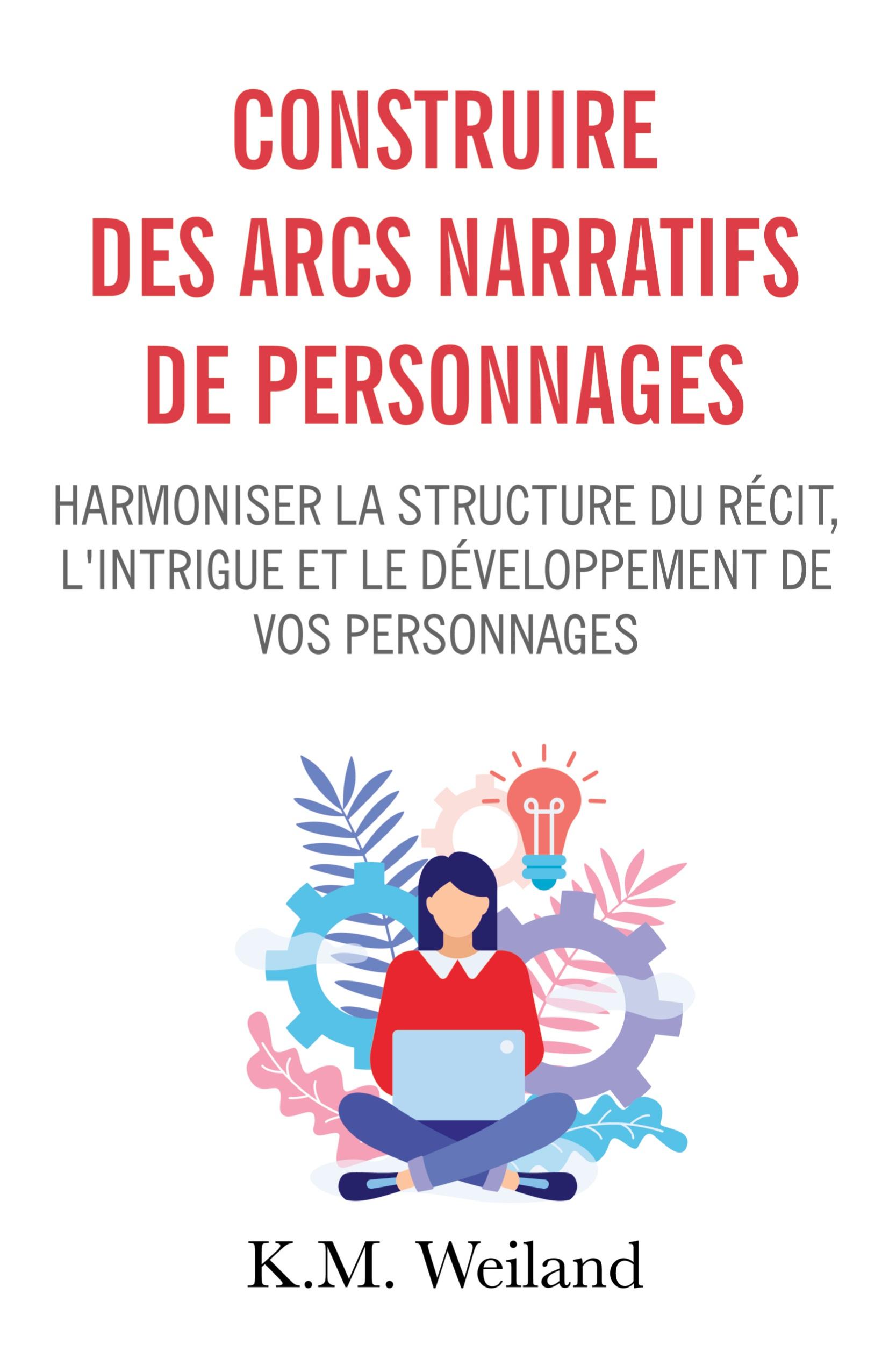 Vorderes Coverbild Construire des arcs narratifs de personnages