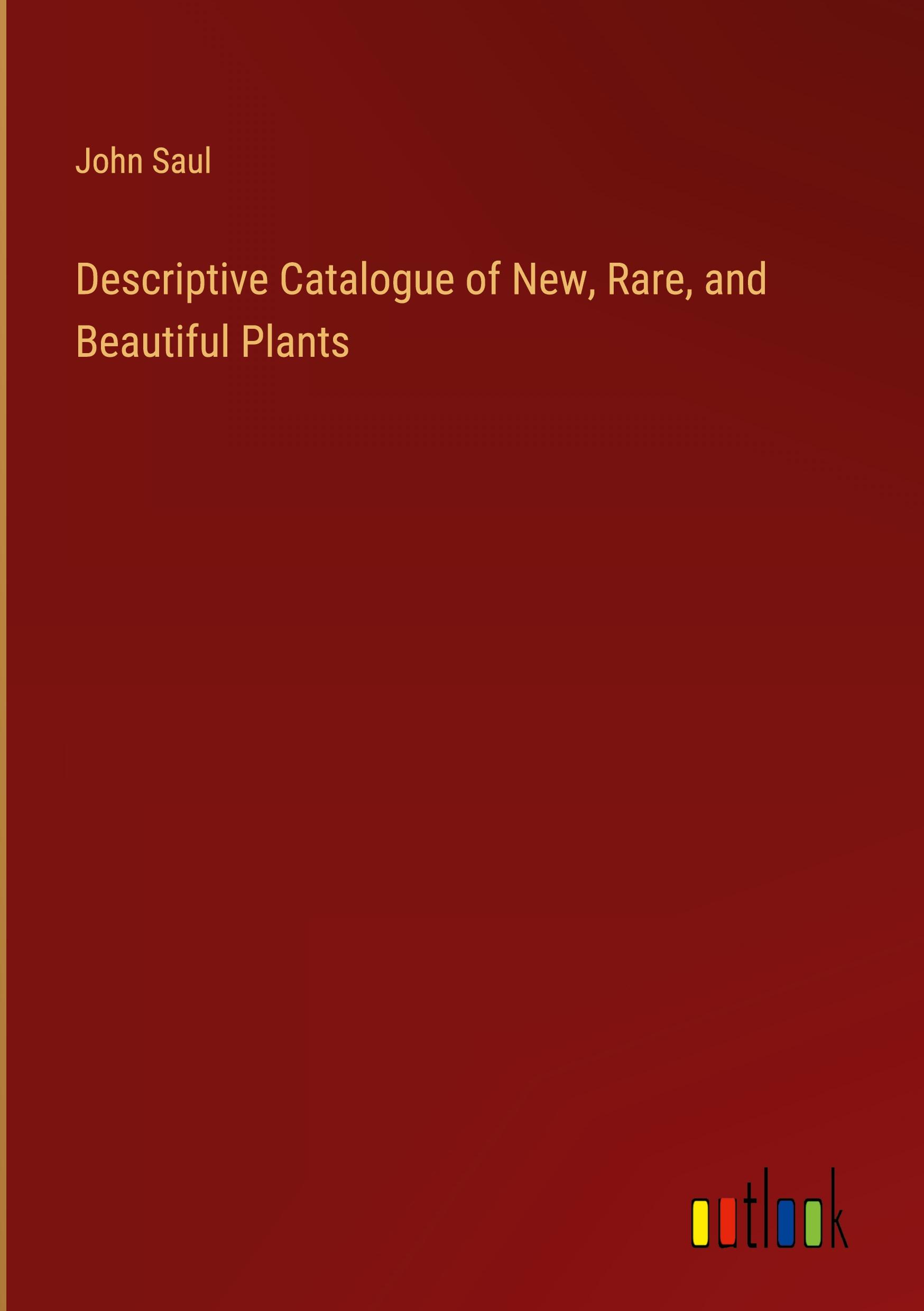 Vorderes Coverbild Descriptive Catalogue of New, Rare, and Beautiful Plants