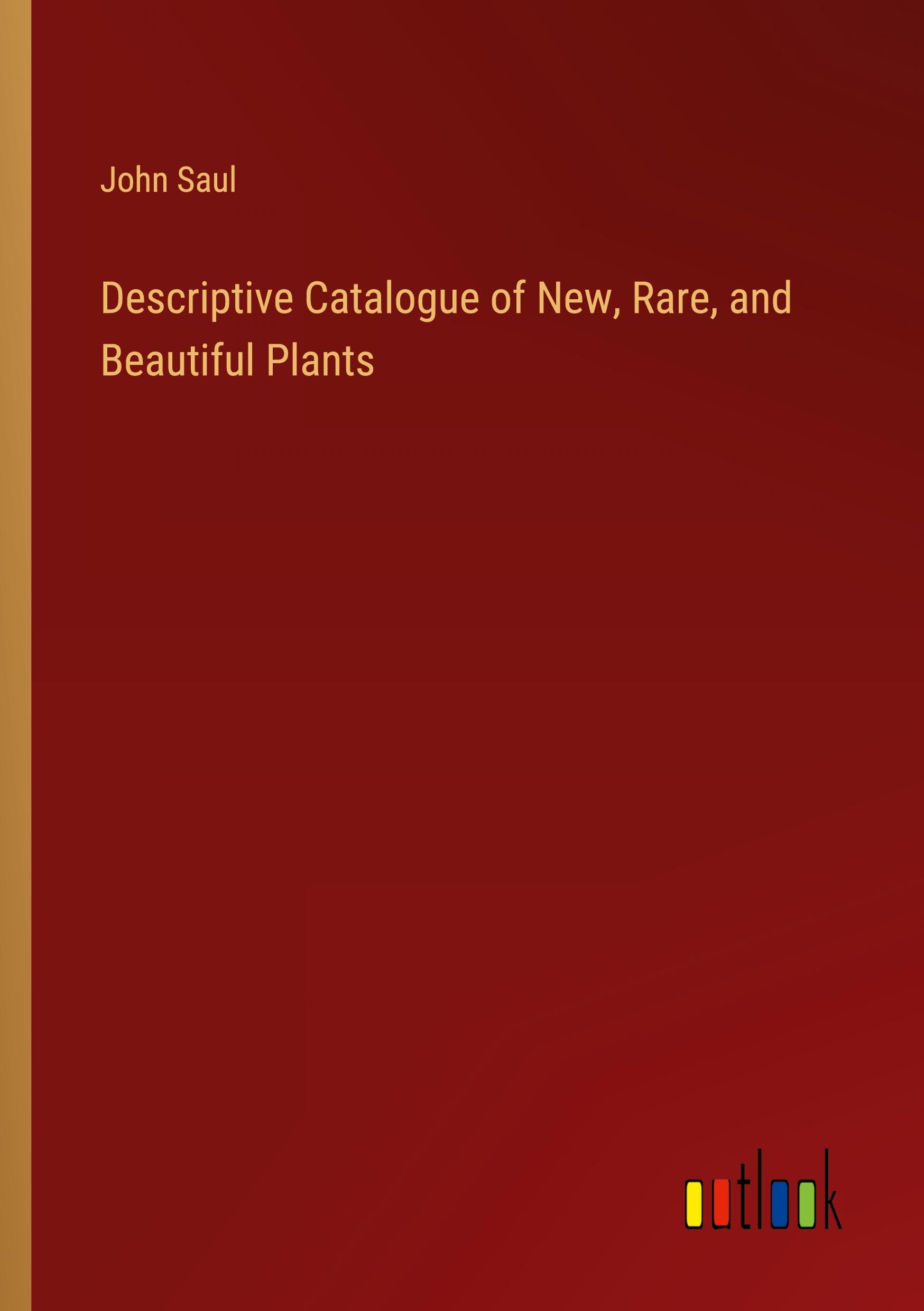 Vorderes Coverbild Descriptive Catalogue of New, Rare, and Beautiful Plants