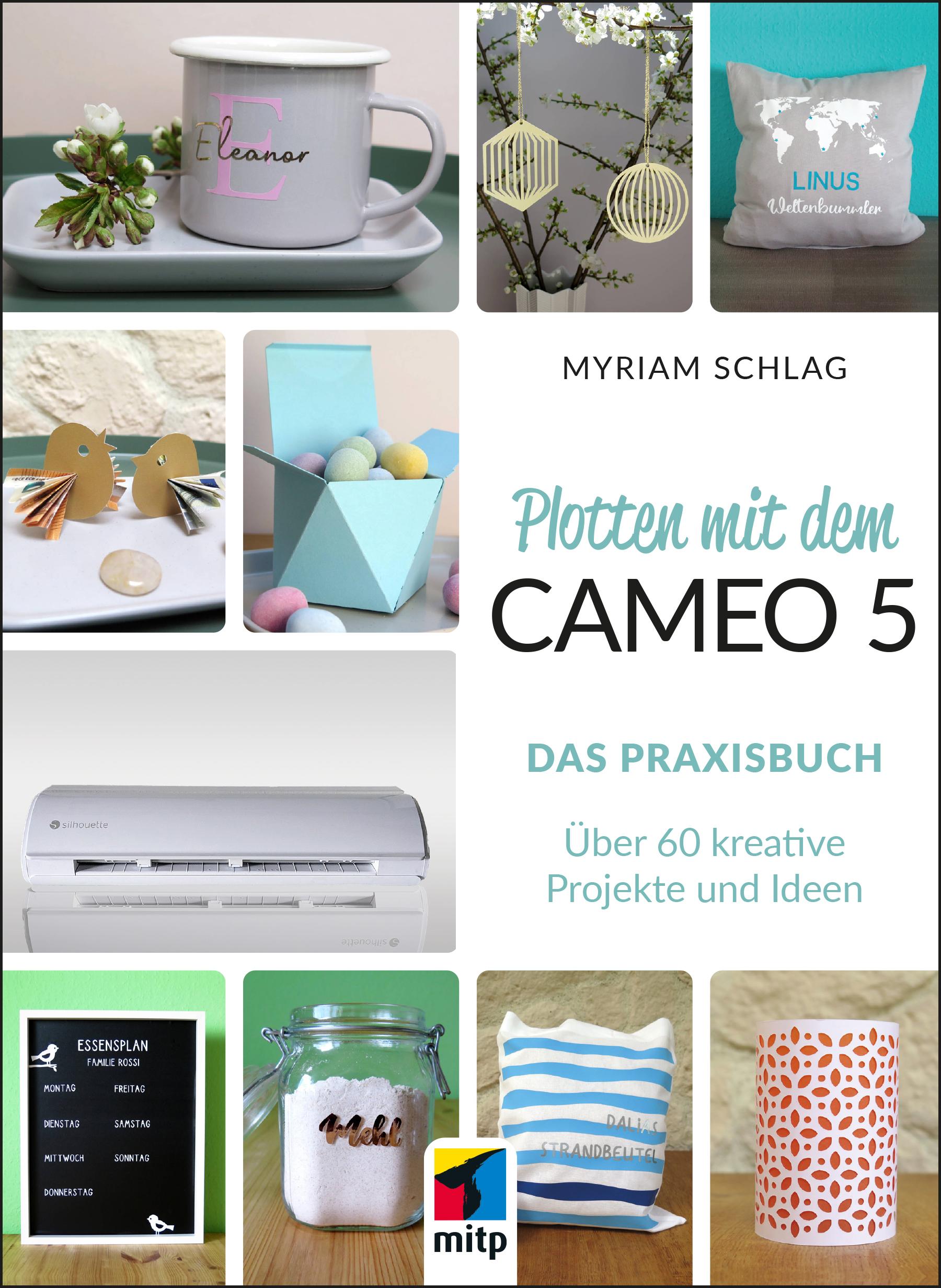 Vorderes Coverbild Plotten mit dem Cameo 5. Das Praxisbuch
