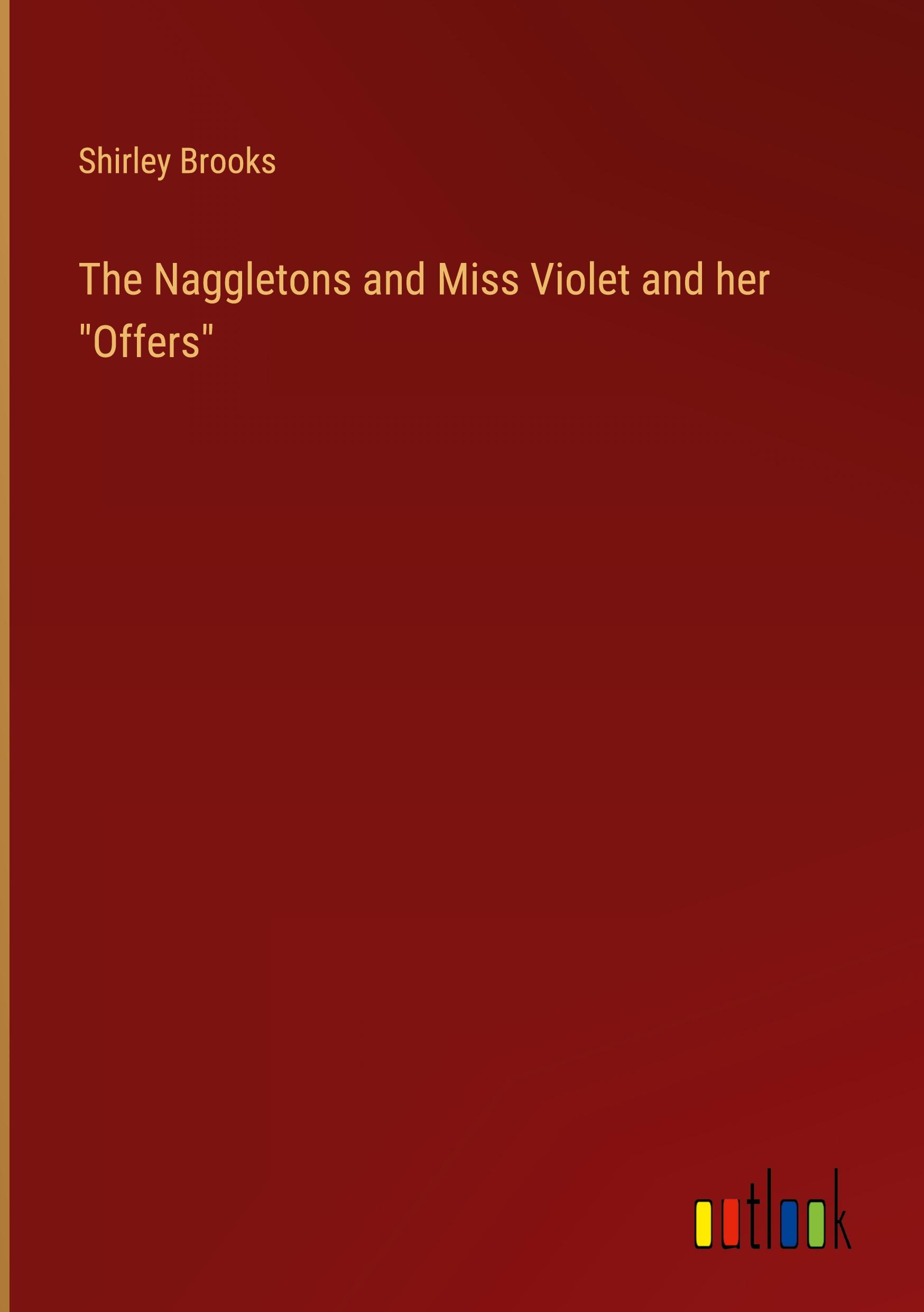 Vorderes Coverbild The Naggletons and Miss Violet and her "Offers"