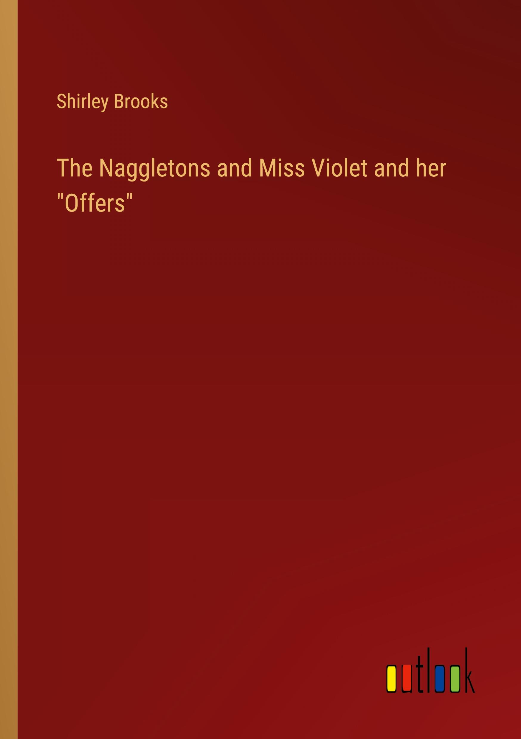 Vorderes Coverbild The Naggletons and Miss Violet and her "Offers"