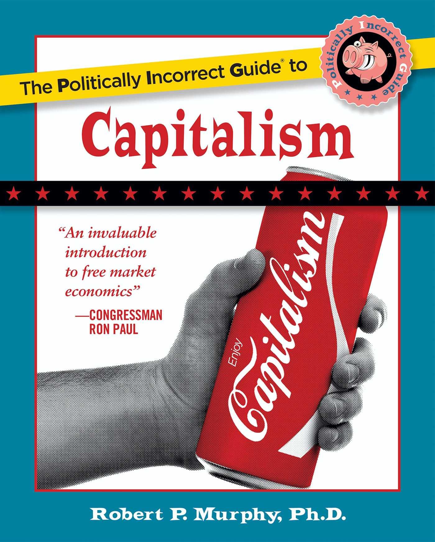 Vorderes Coverbild The Politically Incorrect Guide to Capitalism