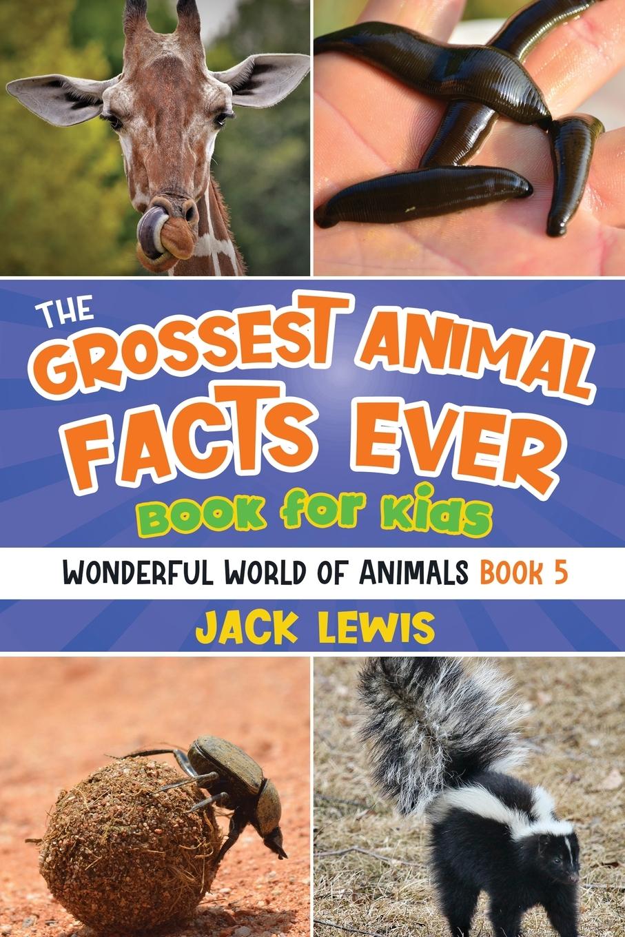 Vorderes Coverbild The Grossest Animal Facts Ever Book for Kids