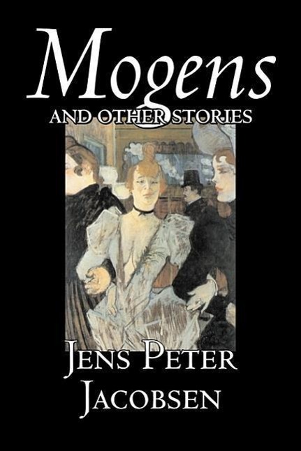 Vorderes Coverbild Mogens and Other Stories by Jens Peter Jacobsen, Fiction, Short Stories, Classics, Literary
