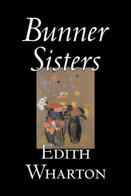 Vorderes Coverbild Bunner Sisters by Edith Wharton, Fiction, Classics, Fantasy, Horror