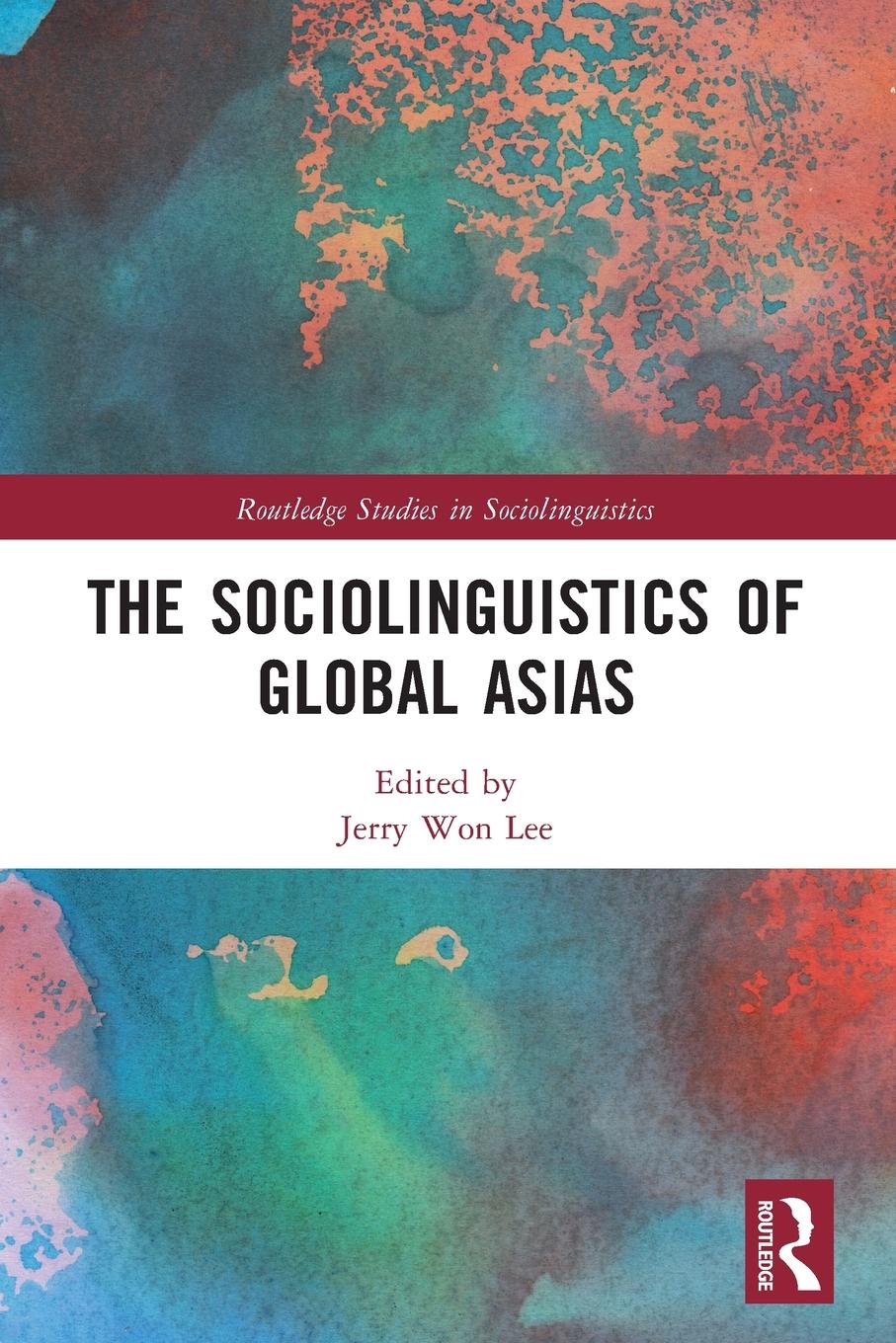 Vorderes Coverbild The Sociolinguistics of Global Asias