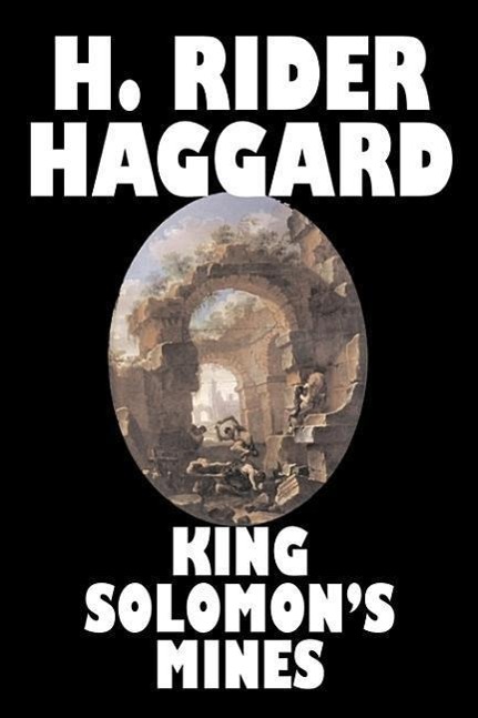 Vorderes Coverbild King Solomon's Mines by H. Rider Haggard, Fiction, Fantasy, Classics, Fairy Tales, Folk Tales, Legends & Mythology