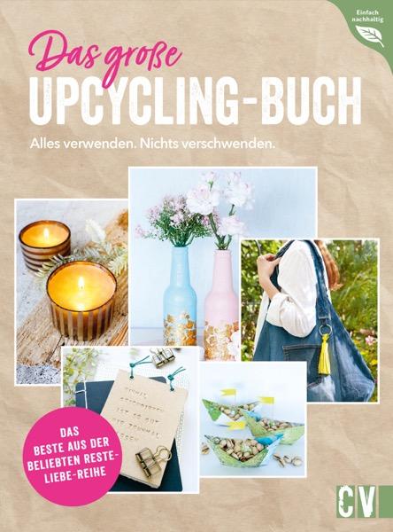 Vorderes Coverbild Das große Upcycling-Buch - Alles verwenden. Nichts verschwenden.