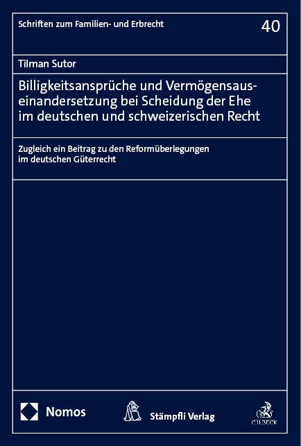 Vorderes Coverbild Billigkeitsansprüche und Vermögensauseinandersetzung bei Scheidung der Ehe im deutschen und schweizerischen Recht