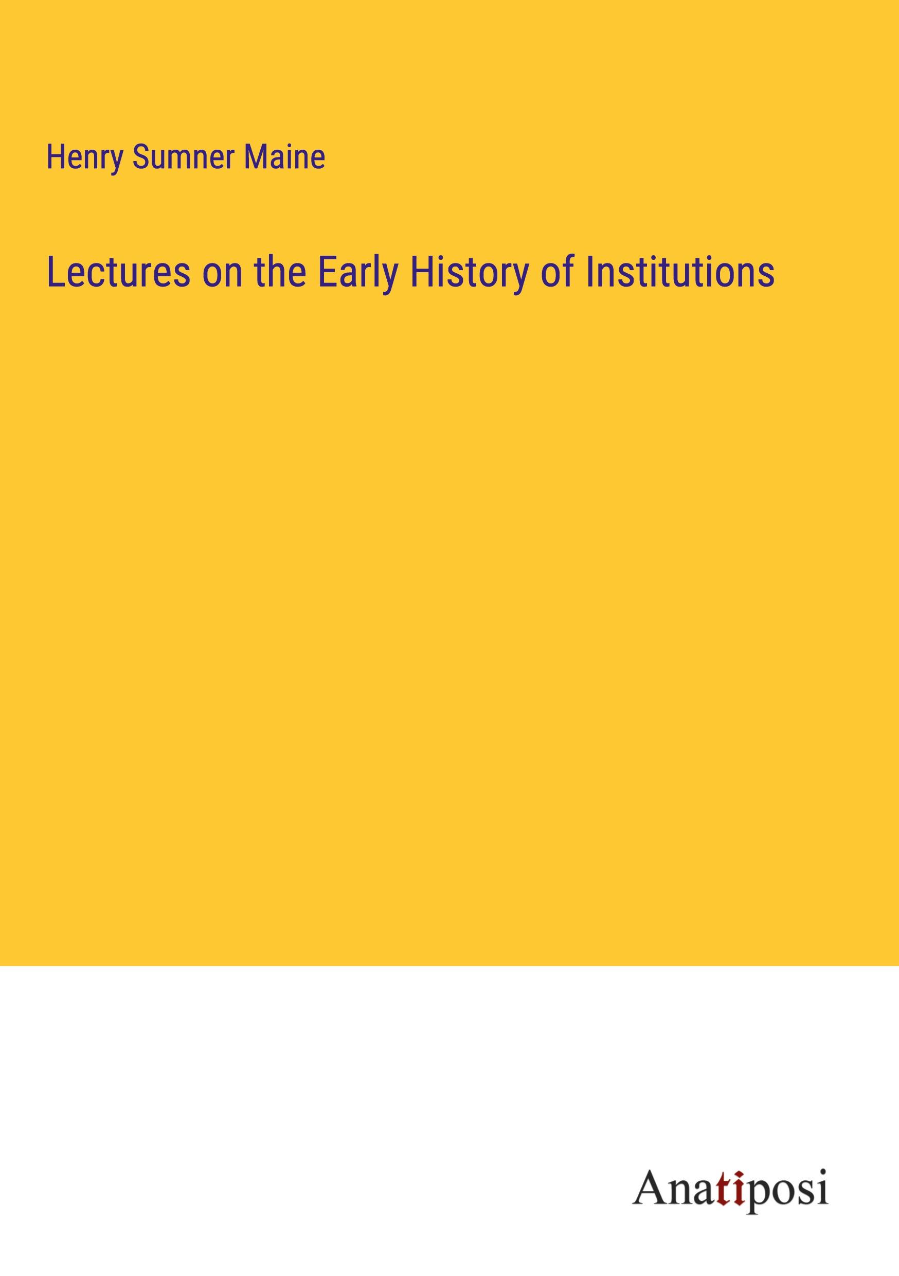 Vorderes Coverbild Lectures on the Early History of Institutions