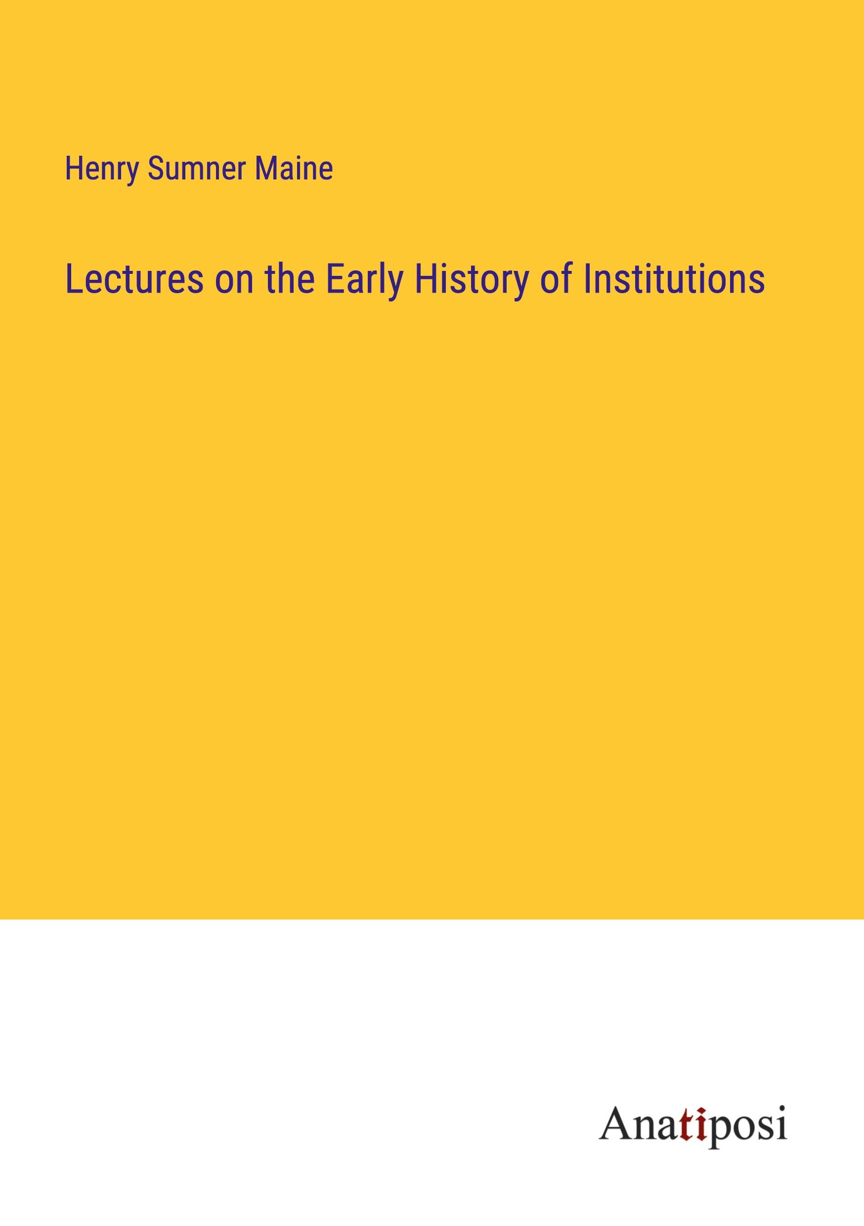 Vorderes Coverbild Lectures on the Early History of Institutions