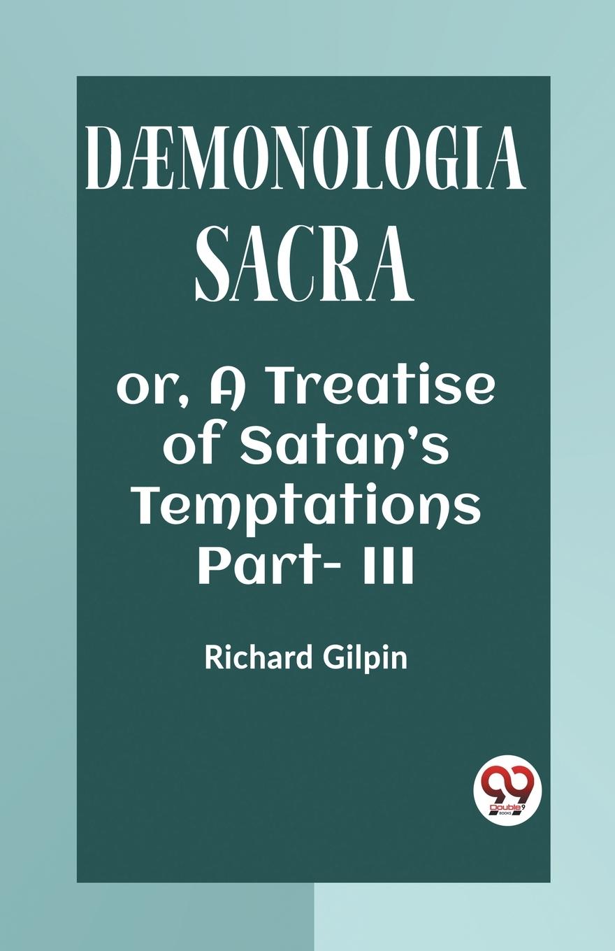 Vorderes Coverbild DAEMONOLOGIA SACRA OR, A TREATISE OF SATAN'S TEMPTATIONS Part - III