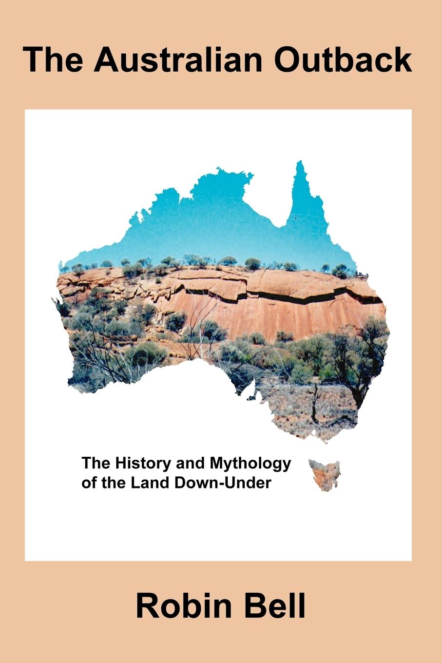 Vorderes Coverbild The Australian Outback - The History and Mythology of the Land Down-Under